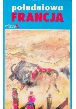 Południowa Francja Praktyczny przewodnik