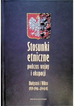 Stosunki etniczne podczas wojny i okupacji