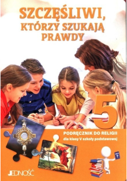 Szczęśliwi, którzy szukają prawdy 5 Podręcznik do nauki religii