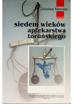 Siedem wieków aptekarstwa toruńskiego