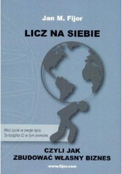 Licz na siebie czyli jak zbudować własny biznes
