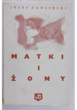 Garliński Józef - Matki i żony