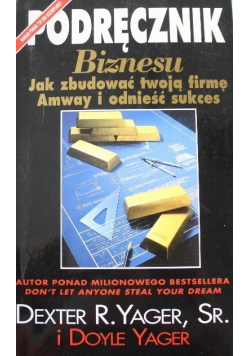 Podręcznik Biznesu Jak zbudować twoją firmę Amway i odnieść sukces