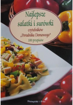 Najlepsze sałatki i surówki czytelników Poradnika domowego 100 przepisów