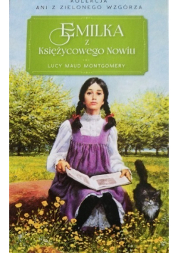 Kolekcja Ani z Zielonego Wzgórza Tom 12 Emilka z Księżycowego Nowiu