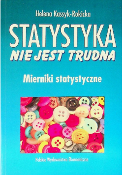 Statystyka nie jest trudna Mierniki statystyczne