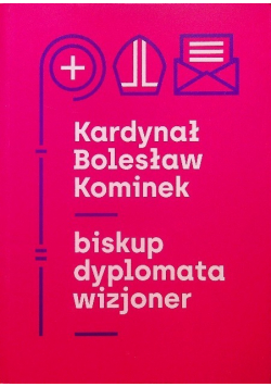 Kardynał bolesław kominek biskup dyplomata