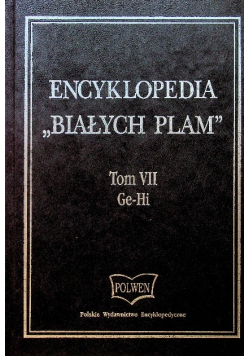 Encyklopedia Białych Plam Tom VII Ge - Hi