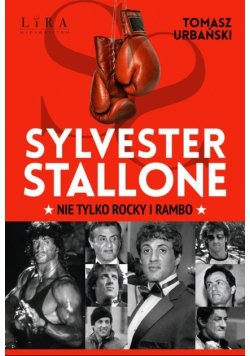Sylvester Stallone Nie tylko Rocky i Rambo