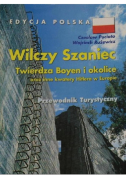 Wilczy szaniec Twierdza Boyen i okolice