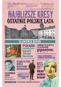 Najbliższe kresy Ostatnie polskie lata