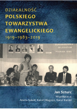 Działalność Polskiego Towarzystwa Ewangelickiego 1919-1983-2019