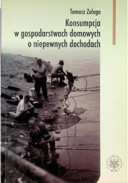 Konsumpcja w gospodarstwach domowych o niepewnych dochodach