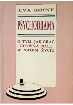 Psychodrama O tym jak grać główną rolę w swoim życiu