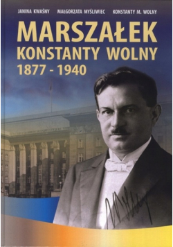Marszałek Konstanty Wolny 1877 - 1940