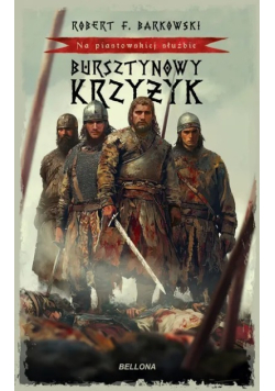 Bursztynowy krzyżyk. Na piastowskiej służbie