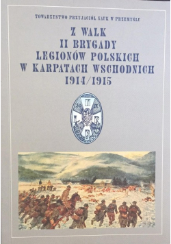 Z walk II brygady legionów polskich w Karpatach
