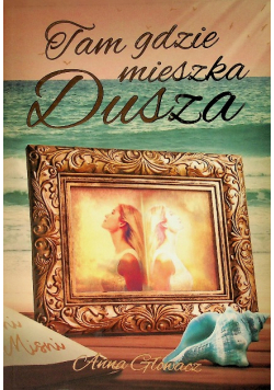 Tam gdzie mieszka Dusza