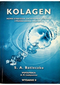 Kolagen Nowa strategia zachowania zdrowia i przedłużenia młodości