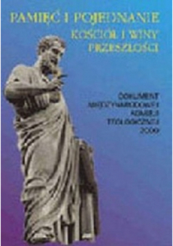 Pamięć i pojednanie Kościół i winy przeszłości