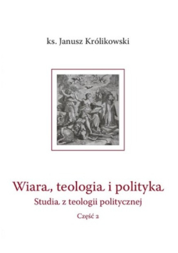 Wiara teologia i polityka Część 2