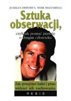 Sztuka obserwacji czyli jak poznawać prawdę o drugim człowieku