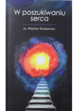 W poszukiwaniu serca
