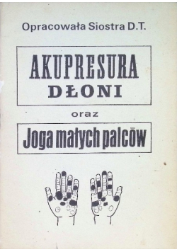 Akupresura dłoni oraz joga małych palców