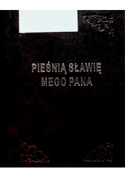 Pieśnią sławię mego pana