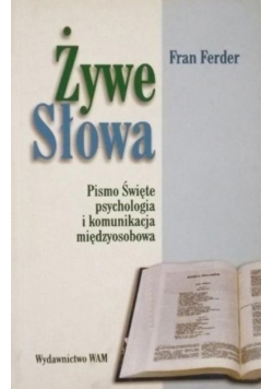 Żywe słowa Pismo Święte psychologia i komunikacja międzyosobowa