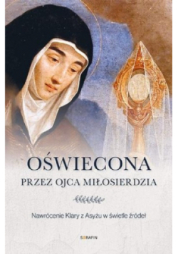 Oświecona przez Ojca Miłosierdzia