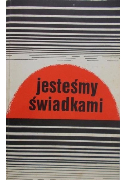 Jesteśmy świadkami
