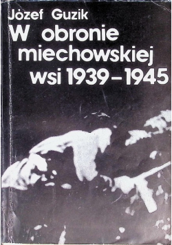 W obronie miechowskiej wsi 1939 - 1945