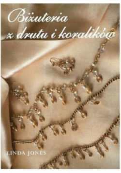 Biżuteria z drutu i koralików