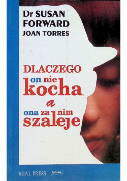 Dlaczego on nie kocha a ona za nim szaleje