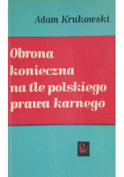 Obrona konieczna na tle Polskiego prawa karnego