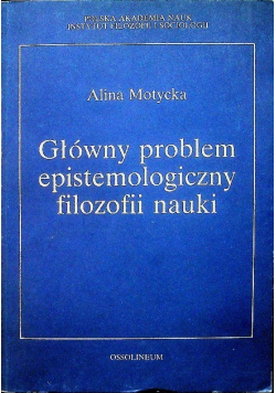 Główny problem epistemologiczny filozofii nauki
