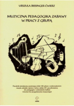 Muzyczna pedagogika zabawy w pracy z grupą