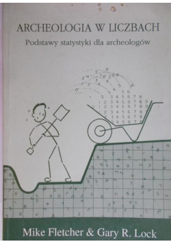 Archeologia w liczbach Podstawy statystyki dla archeologów