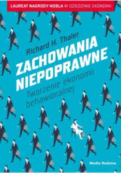 Zachowania niepoprawne tworzenie ekonomii behawioralnej