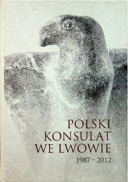 Polski konsulat we Lwowie 1987  -2012