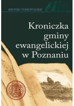 Kroniczka gminy ewangelickiej w Poznaniu