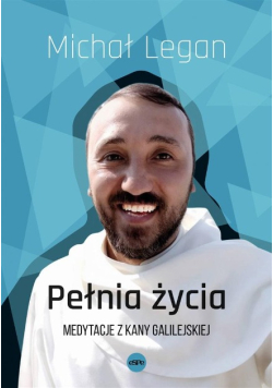 Pełnia życia Medytacje z Kany Galilejskiej