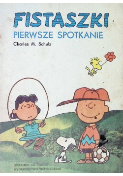 Fistaszki  Pierwsze spotkanie