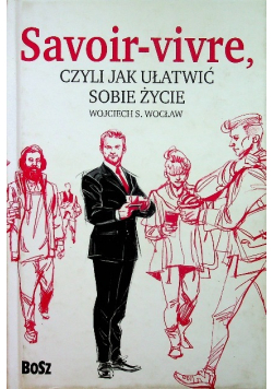 Savoir vivre czyli jak ułatwić sobie życie