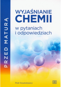 Wyjaśnianie chemii w pytaniach i odpowiedziach