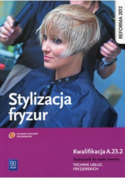Stylizacja fryzur Kwalifikacja A.23.2 Podręcznik do nauki zawodu