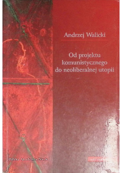 Od projektu komunistycznego do neoliberalnej utopii