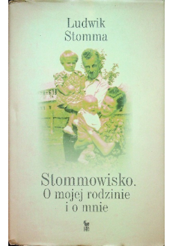 Stommowisko. O mojej rodzinie i o mnie