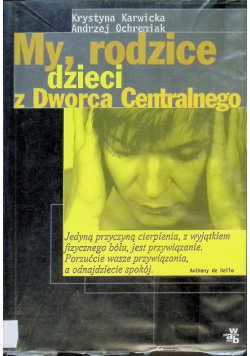 My rodzice dzieci z dworca centralnego